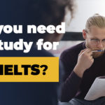 Do you need to study for IELTS